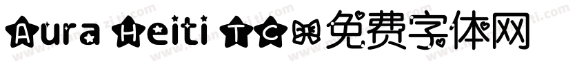 Aura Heiti TC字体转换